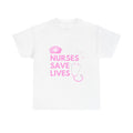 Nurses Save Lives T-Shirt — Pink Nurse Appreciation Tee